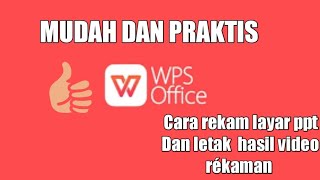 Cara merekam layar ppt di aplikasi WPS dan tempat tersimpannya video.. screenshot 3