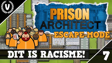 "DIT IS RACISME!" - Prison Architect: ESCAPE MODE - Aflevering 7