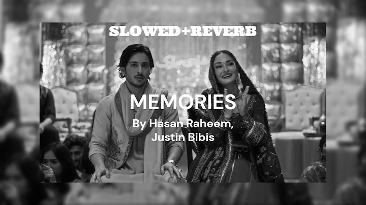 MEMORIES - Hasan Raheem I Justin Bibis I Slowed+Reverbed