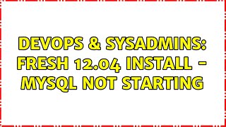 Famous DevOps & SysAdmins: Fresh 12.04 Install - mySQL not starting Net Worth