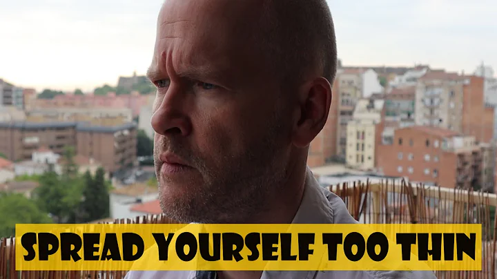 SPREAD YOURSELF TOO THIN | ENGLISH EXPRESSIONS
