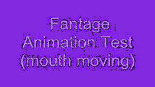 Fantage Animation Test (Mouth Moving)
