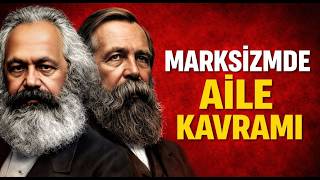 Marksizmde Aile Kavramı Gerçek Kökeni Ne?