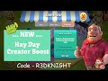 Hay Day - New Creator Boost, Use Code R3DKNIGHT