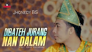 Jhonedy BS - Dibateh Jurang Nan Dalam | Dendang Minang