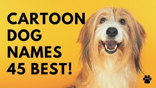 🐶 Cartoon Dog Names 🐾 45 PAWSOME 💚 Ideas | Names