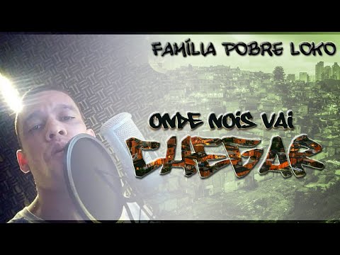 Putar Onde Nois Vai Chegar - Familia Pobre Loko