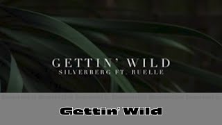 Silverberg - Gettin' Wild(feat. Ruelle) 歌詞付き