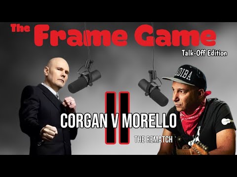 Frame Game - Corgan V. Morello 2