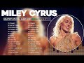 Miley Cyrus Best Songs Of All time - Greatest Hits Miley Cyrus Playlist 2023