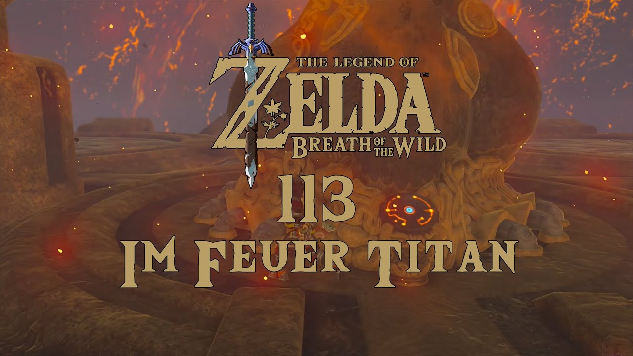 Zelda Breath Of The Wild Titan Wüste The Legend of Zelda: Breath of the Wild [113] - Im Feuer Titan - YouTube