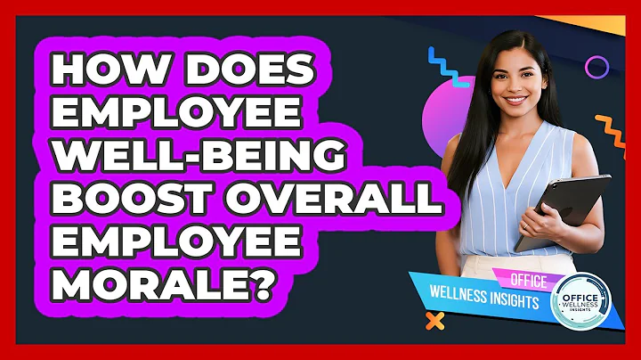 How Does Employee Well-being Boost Overall Employee Morale? - Office Wellness Insights