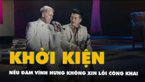 Đàm Vĩnh Hưng sẽ bị kiện nếu không bồi thường 1 USD và xin lỗi công khai - Tin Tổng Hợp