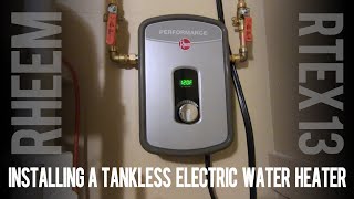Installing a Tankless Electric Water Heater  Rheem RTEX 240v 13kw in My House