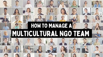 How to Manage a Multicultural NGO Team | Team Management Tips