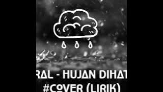 NETRAL - HUJAN DIHATIKU #COVER (LIRIK)