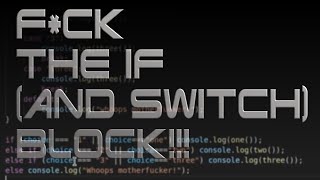 f*ck the if (and switch) block