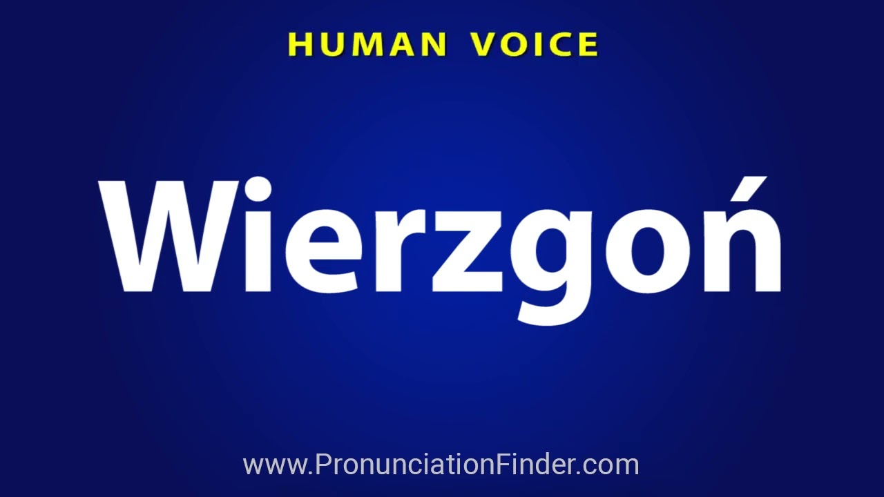 How To Pronounce Wierzgon