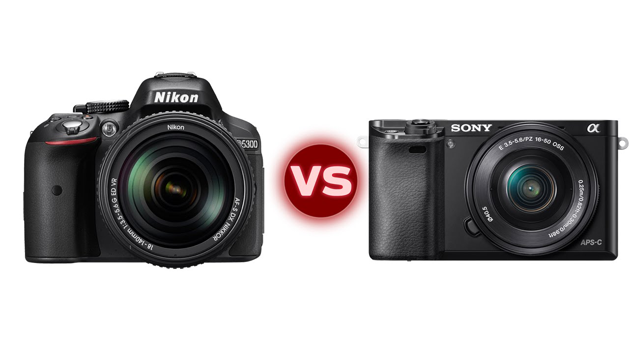 Sony a6000 vs Nikon D5300 YouTube