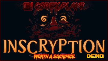 Codex Plays: INSCRYPTION [Demo] // Worth A Sacrifice. // [Gaming]