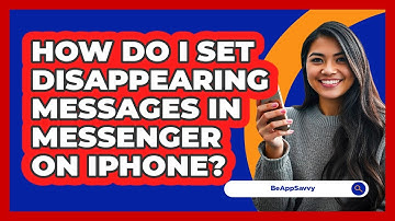 How do I set disappearing messages in Messenger on iPhone? - Be App Savvy