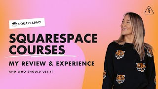 Squarespace Courses Review & My Experience With It