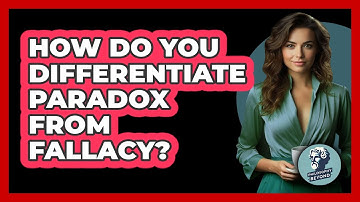 How Do You Differentiate Paradox From Fallacy?