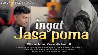 INGAT JASA POMA (La Ma'bud Illallah) - Cover Official Music | Afdhalul R