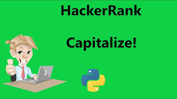 #19 Hackerrank Capitalize! Solution - Python | Hackerrank Solution
