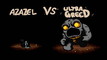 Azazel vs Ultra Greed(the binding of isaac afterbirth)
