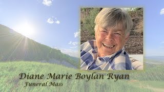 Diane Marie Boylan Ryan - Funeral Mass