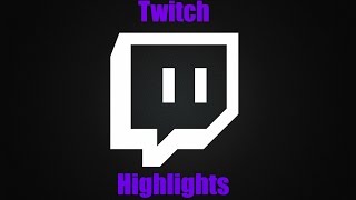 Twitch Highlights (Episode 2)