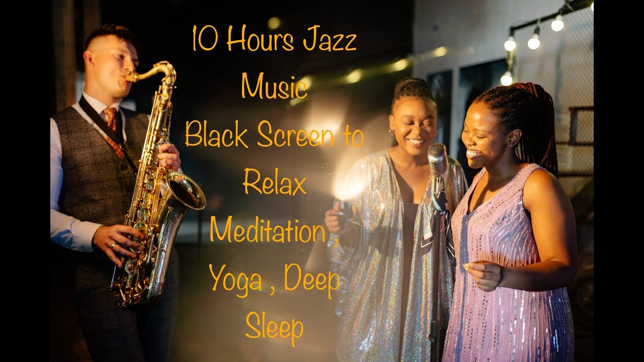 10 Hours Jazz Music Black Screen Relaxing, Meditation, Positive Energy