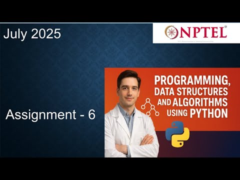 Programming, Data Structures And Algorithms Using Python Nptel Assignment 6 Week 6 July 2025 | NPTEL