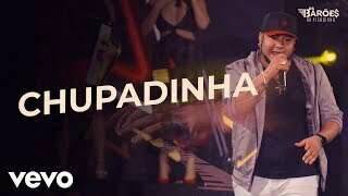 Chupadinha - Os Barões da Pisadinha