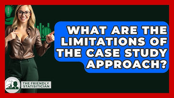 What Are The Limitations Of The Case Study Approach? - The Friendly Statistician