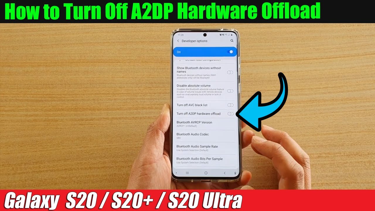 Galaxy S20/S20+: How To Turn Off A2Dp Hardware Offload