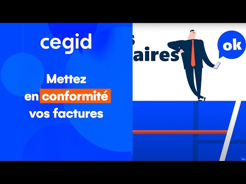 Avec Cegid Devis Factures, mettez en conformité votre facturation !