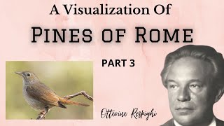 PINES OF ROME - &quot;I pini del Gianicolo&quot; - PART 3  (Pines of the Janiculum)