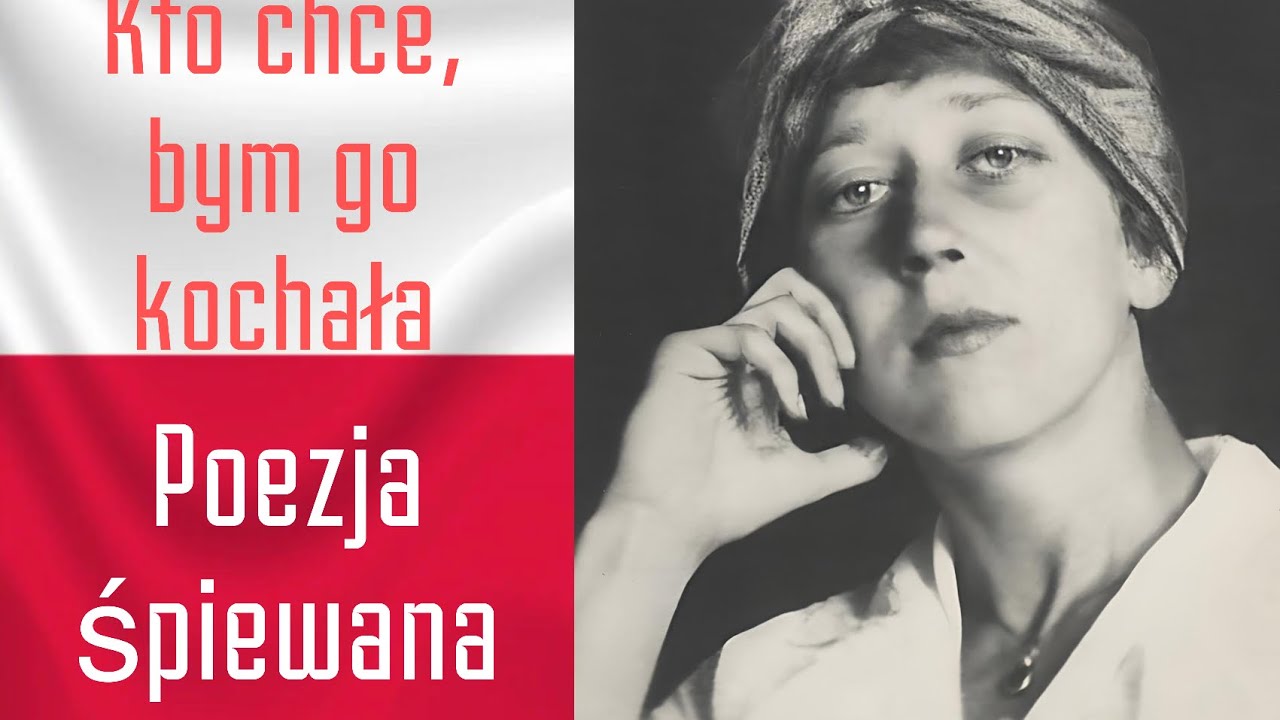 Maria Pawlikowska-Jasnorzewska | Kto chce, bym go kochała – [Poezja śpiewana]