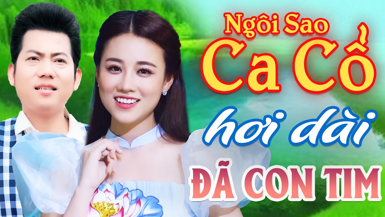 Ca Cổ Hơi Dài Đã Con Tim - Mai Diễm My, Hồ Minh Đương Ca Cổ Hơi Dài 1000 Chữ⭐Ca Vọng Cổ Hơi Dài 2025