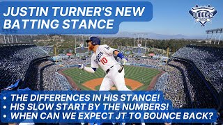 Justin Turner's New Bating Stance & The Stats Behind His Ice Cold Start!