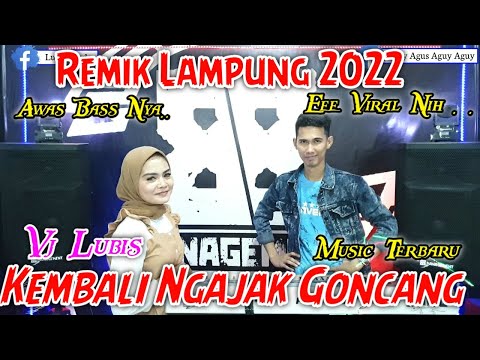 VJ LUBIS KEMBALI NGAJAK GONCANG || REMIX TERBARU 2022 || arr iyay_agusS