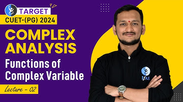 Functions of Complex Variable | Complex Analysis For CUET PG 2024 | L2 | IFAS