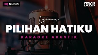 Pilihan Hatiku  Lavina Karaoke Akustik