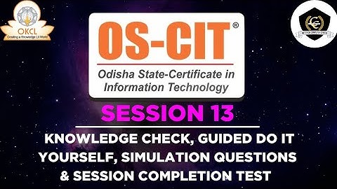 OS-CIT, SESSION 13 || KNOWLEDGE CHECK, GUIDED DO IT YOURSELF, SIMULATION QUESTIONS & SCT || OKCL