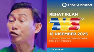Rehat Iklan TV3 (12 Disember 2025)
