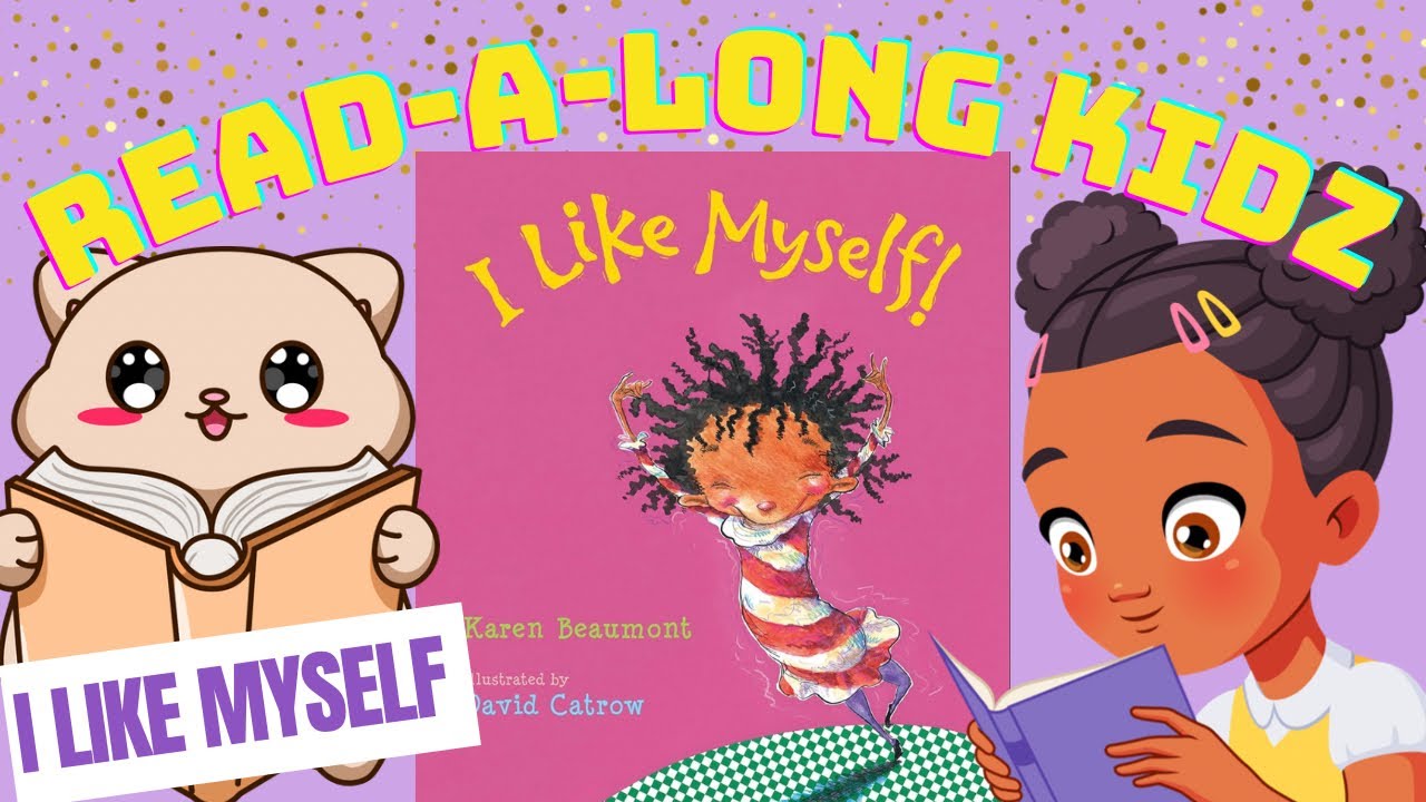 Read Aloud Books For Kids - I Like Myself @read-a-longkidz - YouTube
