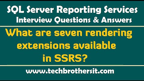 SSRS Interview Questions - What are seven rendering extensions available in SSRS