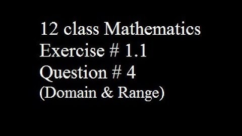 12 class Mathematics unit 1 (functions and limits) Exercise no 1.1 Question no 4